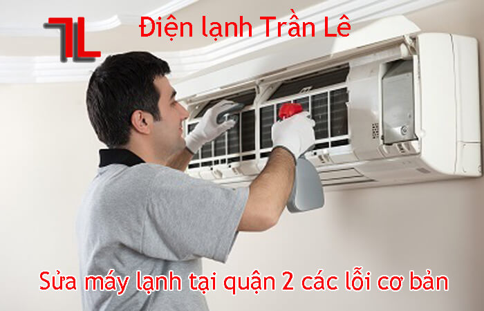 Sửa máy lạnh Quận 2 tại Nhà - Thợ Sửa Chữa tại Q2 Giá rẻ 3 các lỗi thường gặp của máy lạnh