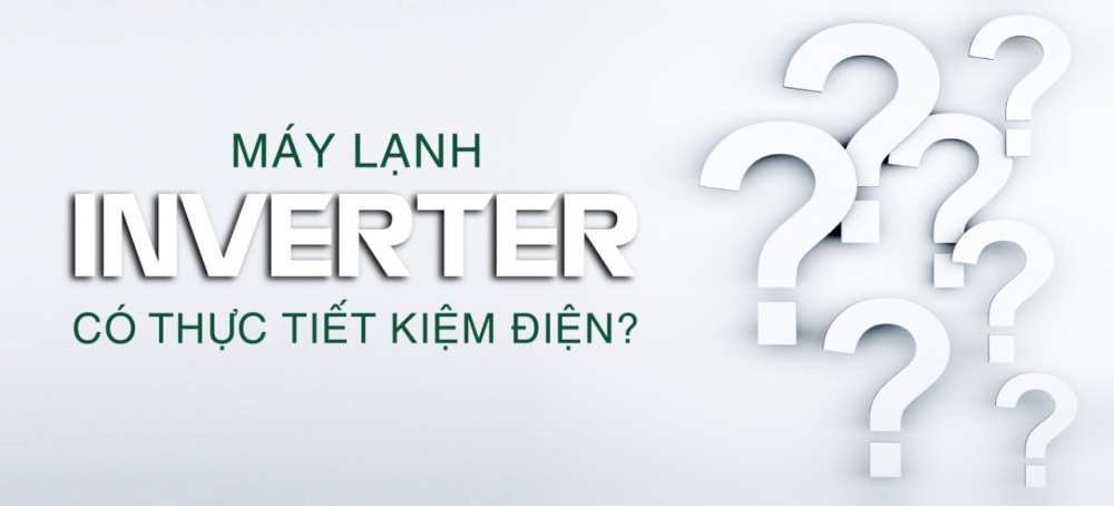 Máy Lạnh Inverter Tiết Kiệm Điện Có Thật Sự Hiệu Quả?