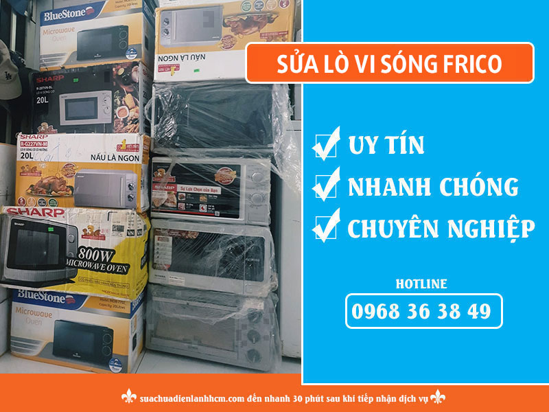 Dịch vụ sửa lò vi sóng Frico