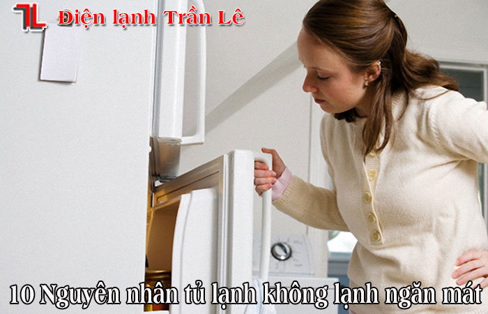 10-nguyen-nhan-tu-lanh-khong-lanh-ngan-mat-1