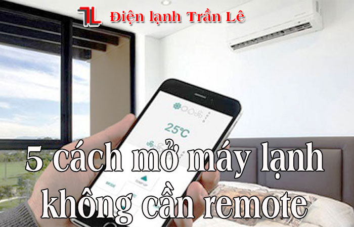 5-cach-mo-may-lanh-khong-can-remote-1