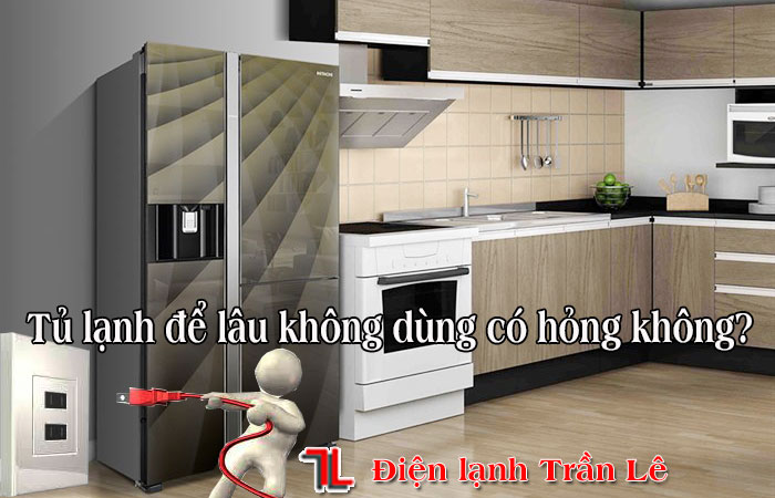 Tu-lanh-de-lau-khong-dung-co-hong-khong-1