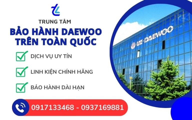Trung tâm bảo hành Daewoo