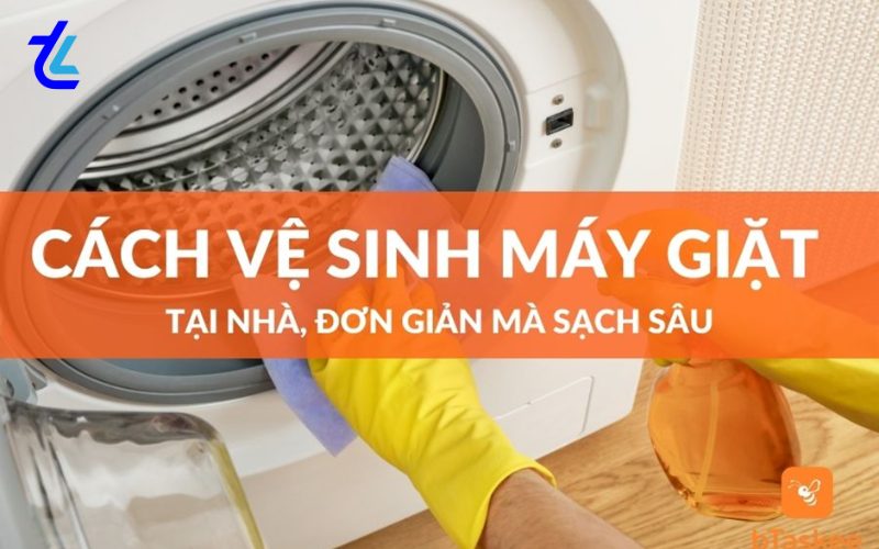 hướng dẫn tự vệ sinh máy giặt tại nhà 